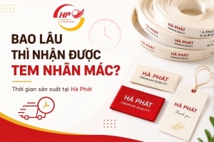 Bao lâu thì nhận được tem nhãn mác? Thời gian sản xuất tại Hà Phát